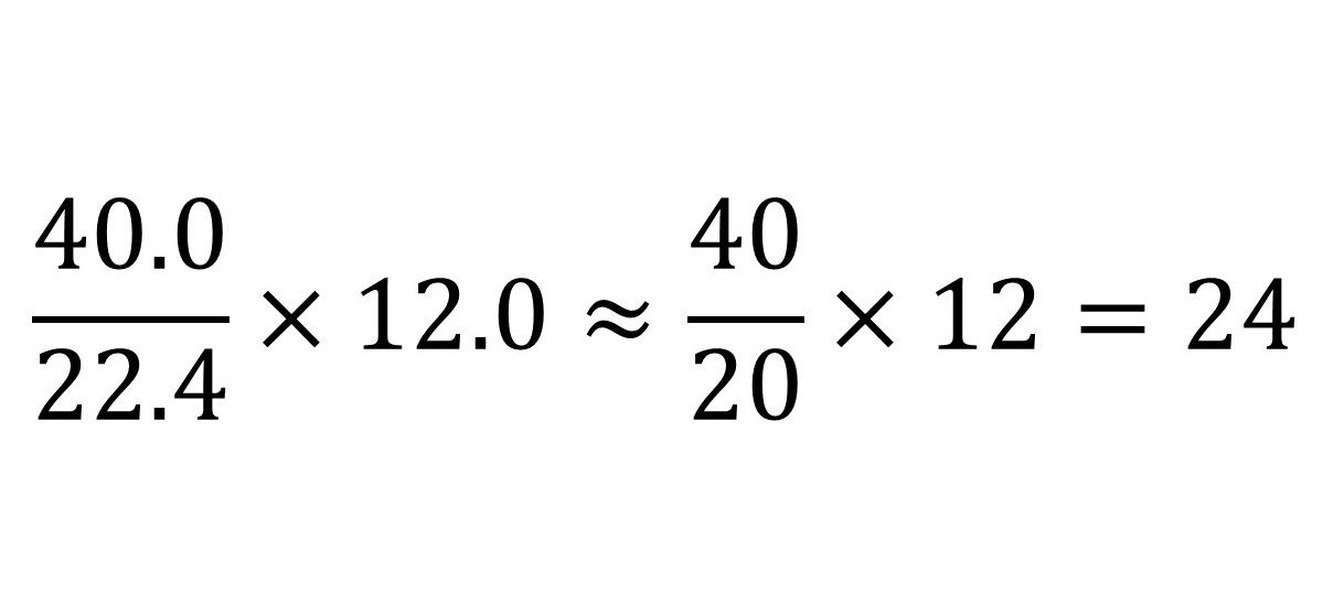 40.0/22.4×12.0≈40/20×12=24